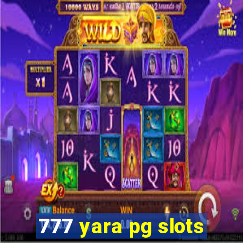 777 yara pg slots